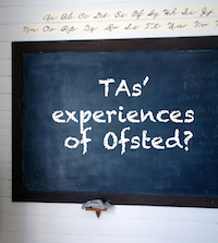 Teaching Assistant Ofsted Experiences